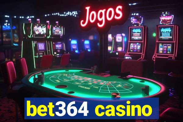 bet364 casino